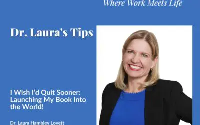 I Wish I’d Quit Sooner: Launching Dr. Laura’s Book Into The World