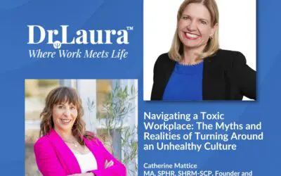Navigating a Toxic Workplace: The Myths and Realities of Turning Around an Unhealthy Culture