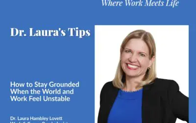 How to Stay Grounded When the World and Work Feel Unstable